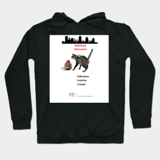 BMORE 'Welcomes - RAT - Ridiculous Assinine Trump! Hoodie